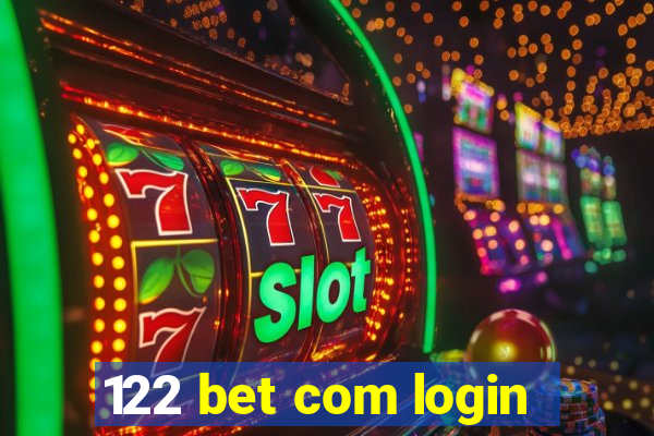 122 bet com login